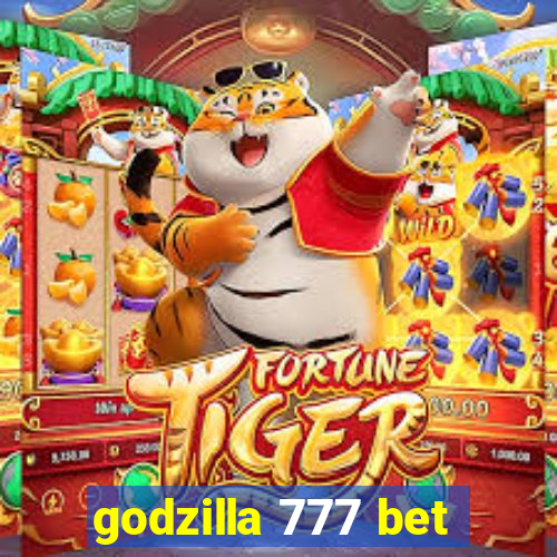 godzilla 777 bet